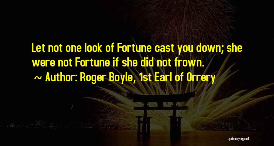 Frown Quotes By Roger Boyle, 1st Earl Of Orrery