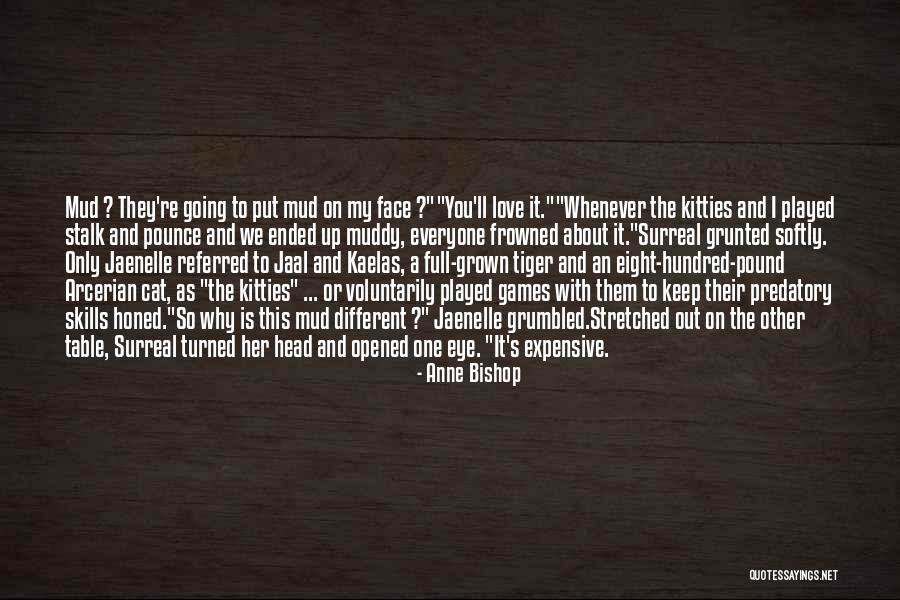 Frowned Face Quotes By Anne Bishop