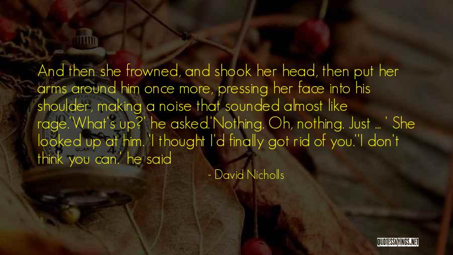 Frowned Face Quotes By David Nicholls