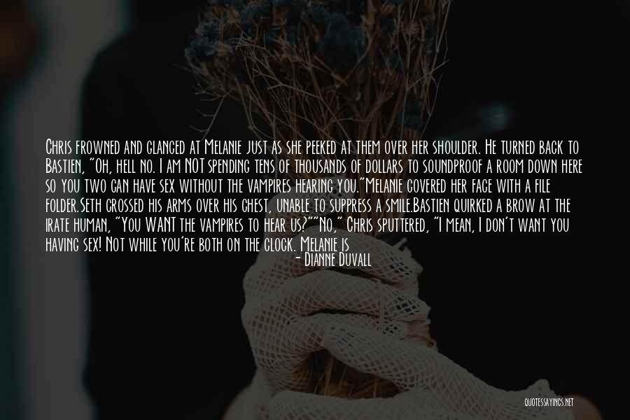 Frowned Face Quotes By Dianne Duvall