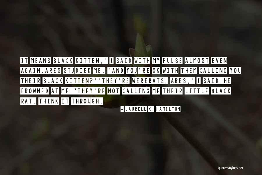 Frowned Means Quotes By Laurell K. Hamilton