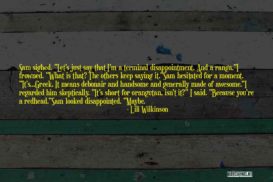 Frowned Means Quotes By Lili Wilkinson
