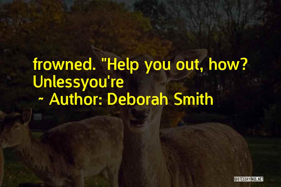 Frowned Quotes By Deborah Smith