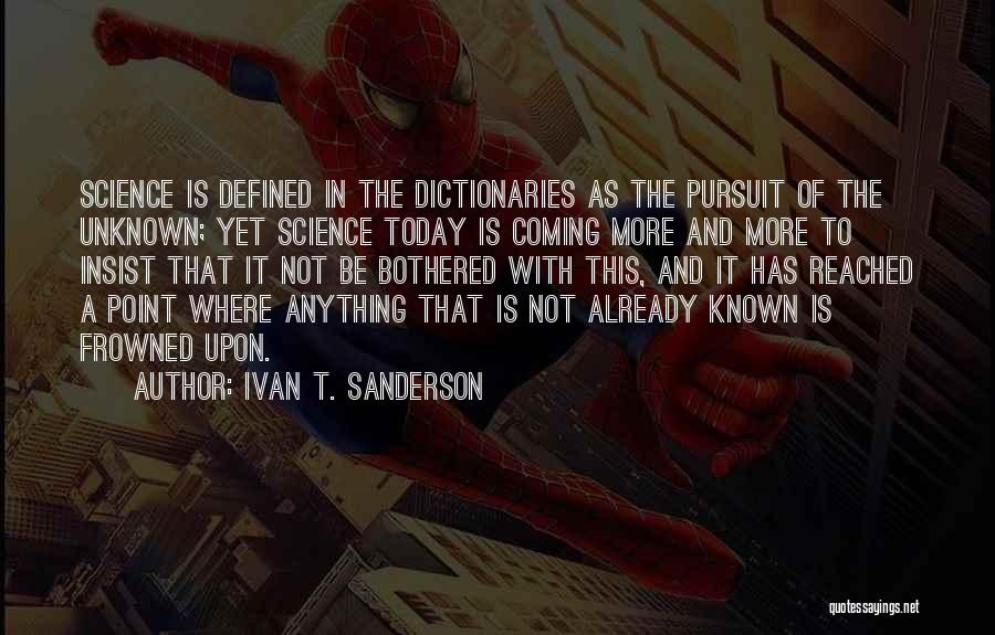 Frowned Quotes By Ivan T. Sanderson