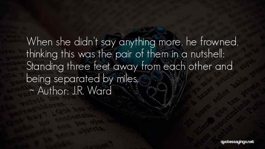 Frowned Quotes By J.R. Ward