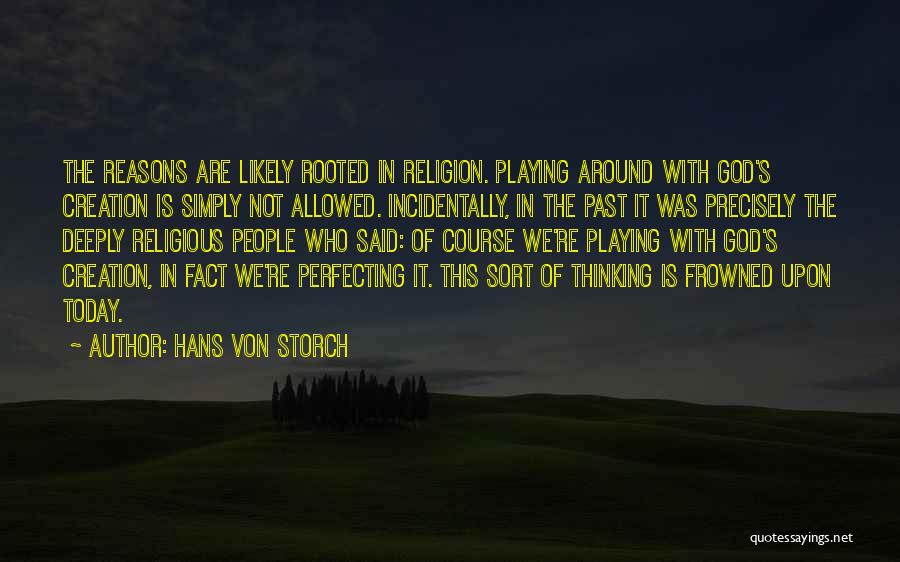 Frowned Upon Quotes By Hans Von Storch