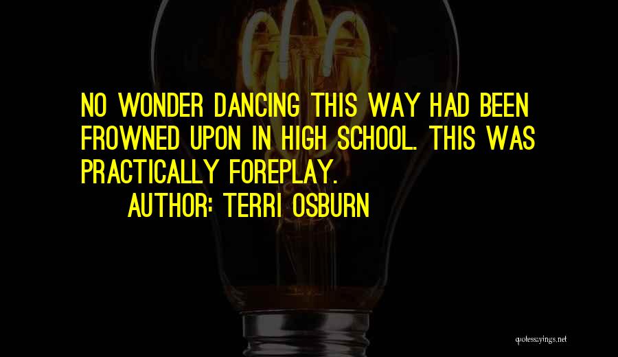 Frowned Upon Quotes By Terri Osburn