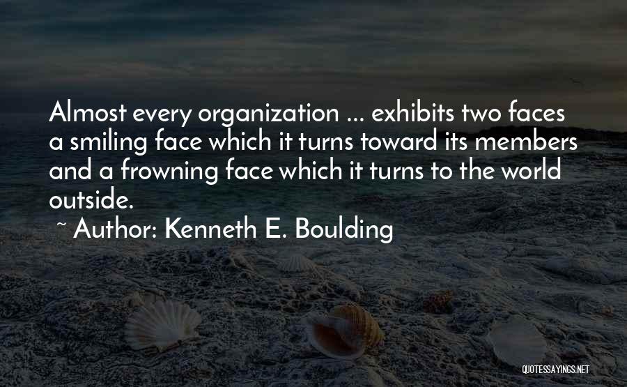 Frowning Face Quotes By Kenneth E. Boulding