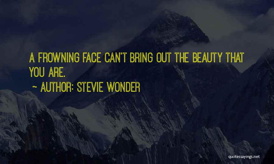 Frowning Face Quotes By Stevie Wonder