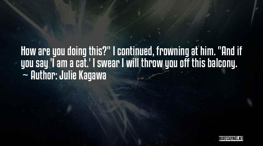 Frowning Quotes By Julie Kagawa