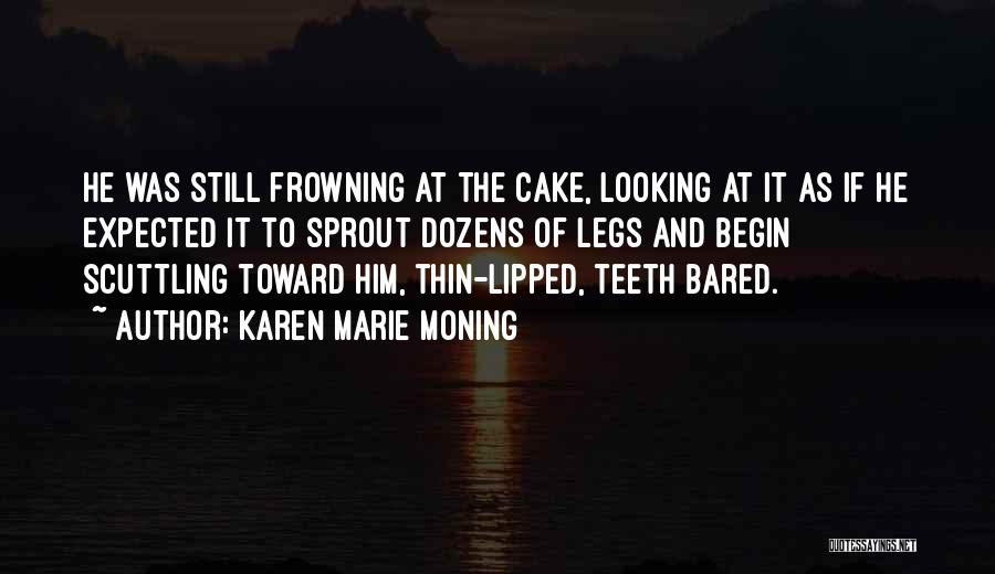 Frowning Quotes By Karen Marie Moning