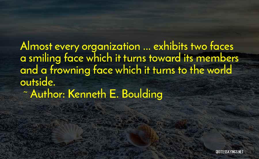 Frowning Quotes By Kenneth E. Boulding