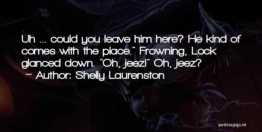 Frowning Quotes By Shelly Laurenston