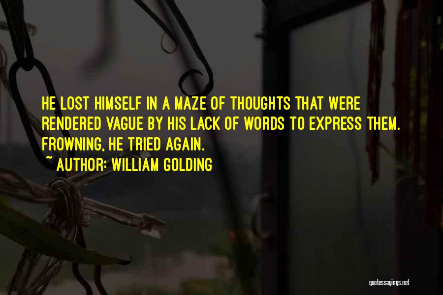 Frowning Quotes By William Golding