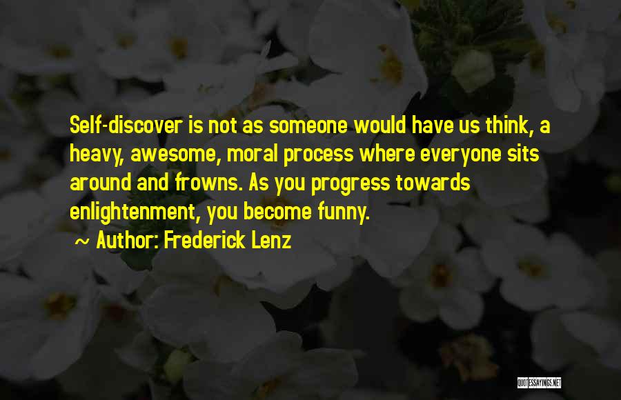 Frowns Quotes By Frederick Lenz