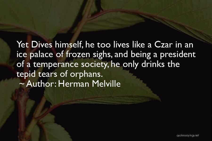 Frozen Drinks Quotes By Herman Melville