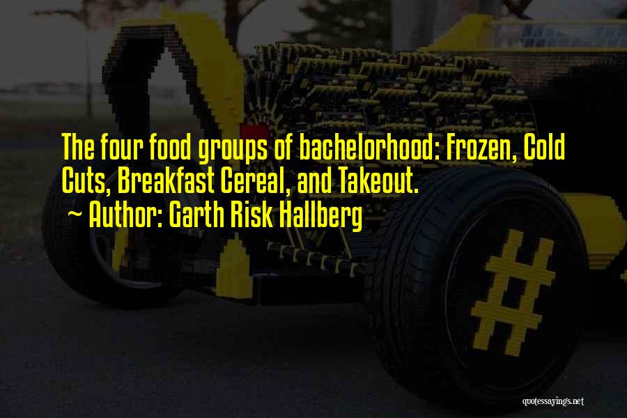 Frozen Food Quotes By Garth Risk Hallberg