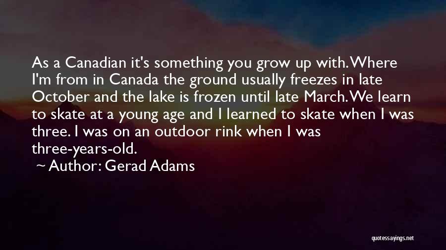 Frozen Ground Quotes By Gerad Adams