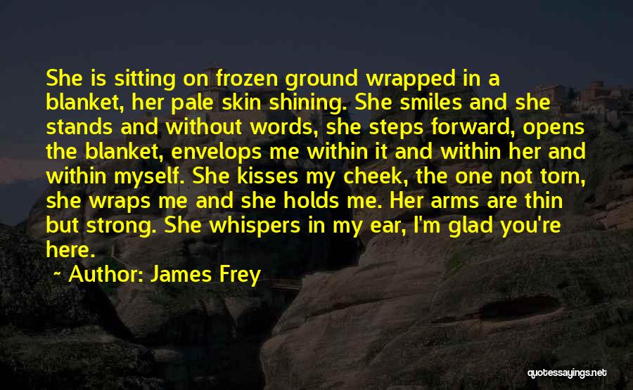 Frozen Ground Quotes By James Frey