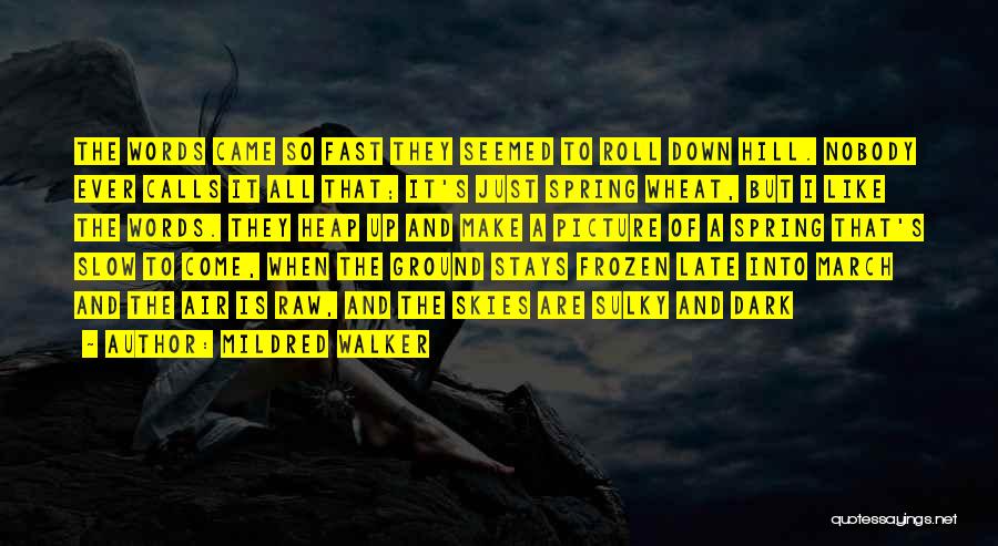 Frozen Ground Quotes By Mildred Walker