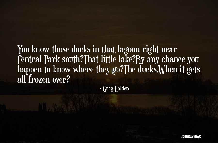 Frozen Lake Quotes By Greg Holden