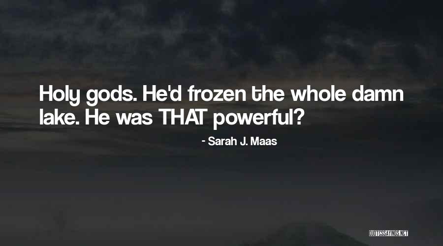 Frozen Lake Quotes By Sarah J. Maas