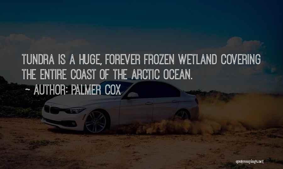 Frozen Tundra Quotes By Palmer Cox