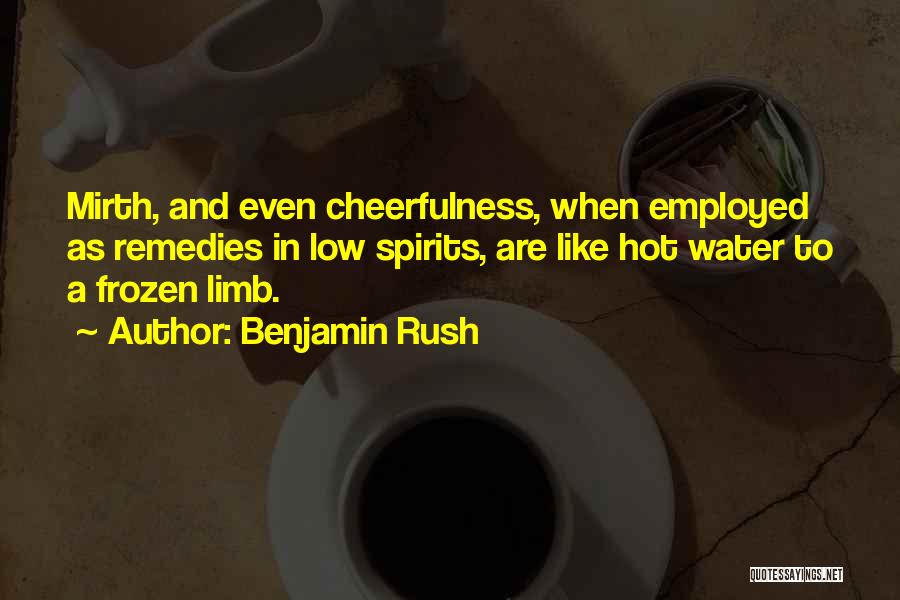 Frozen Water Quotes By Benjamin Rush