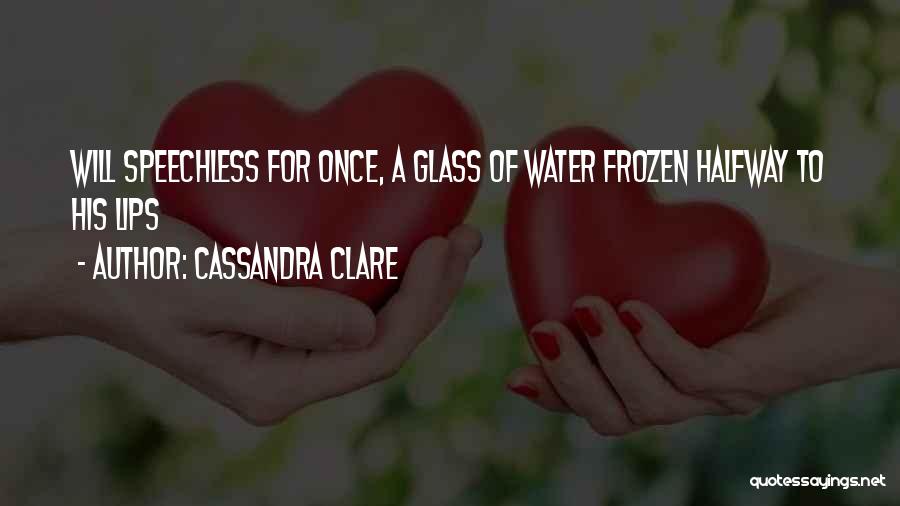 Frozen Water Quotes By Cassandra Clare