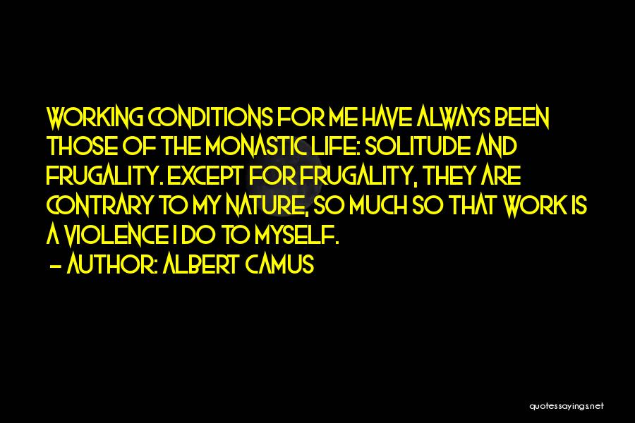 Frugality Quotes By Albert Camus