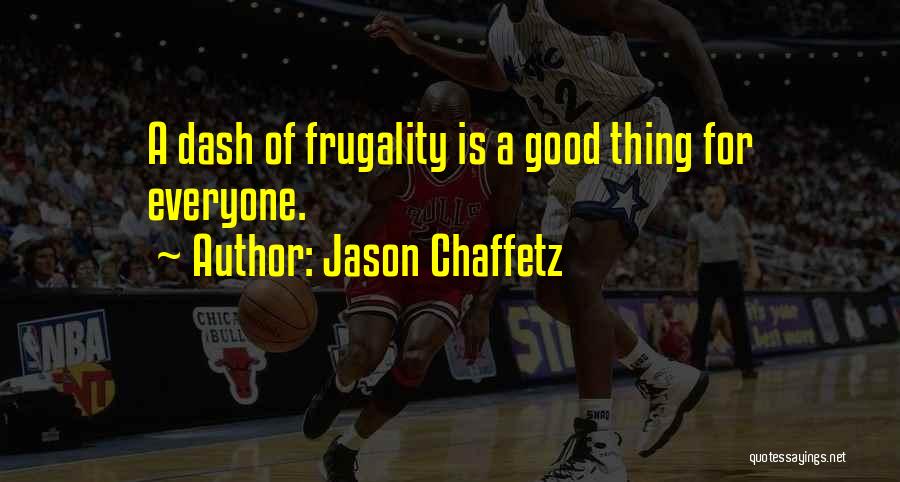 Frugality Quotes By Jason Chaffetz