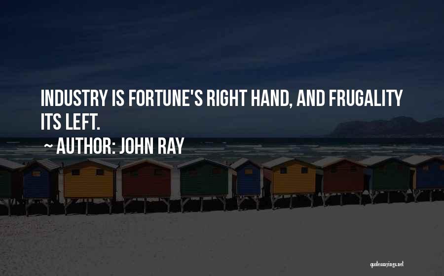 Frugality Quotes By John Ray