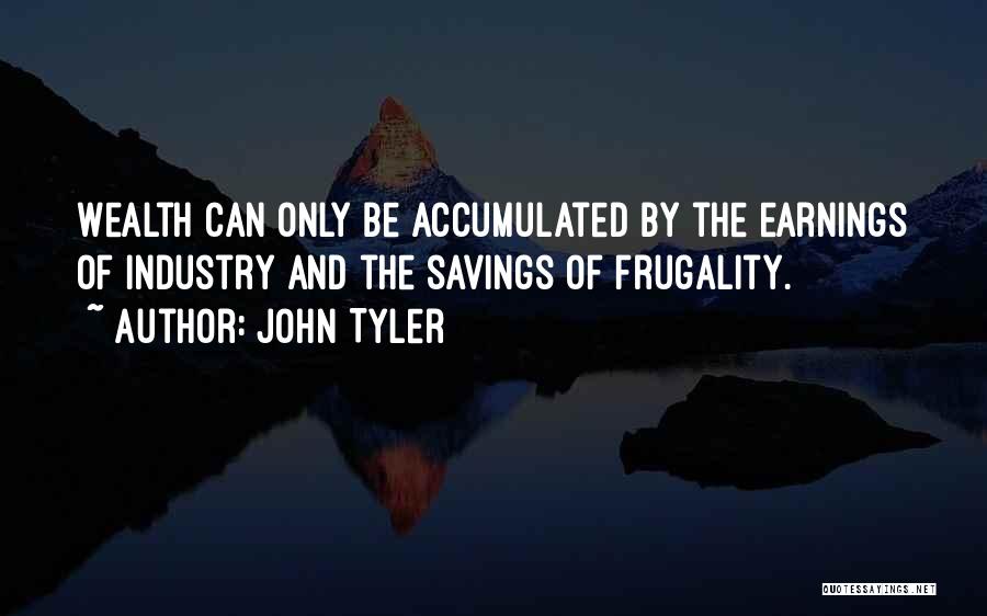 Frugality Quotes By John Tyler