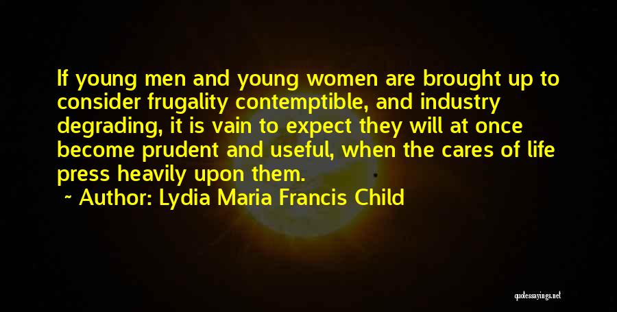 Frugality Quotes By Lydia Maria Francis Child