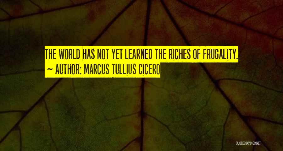Frugality Quotes By Marcus Tullius Cicero