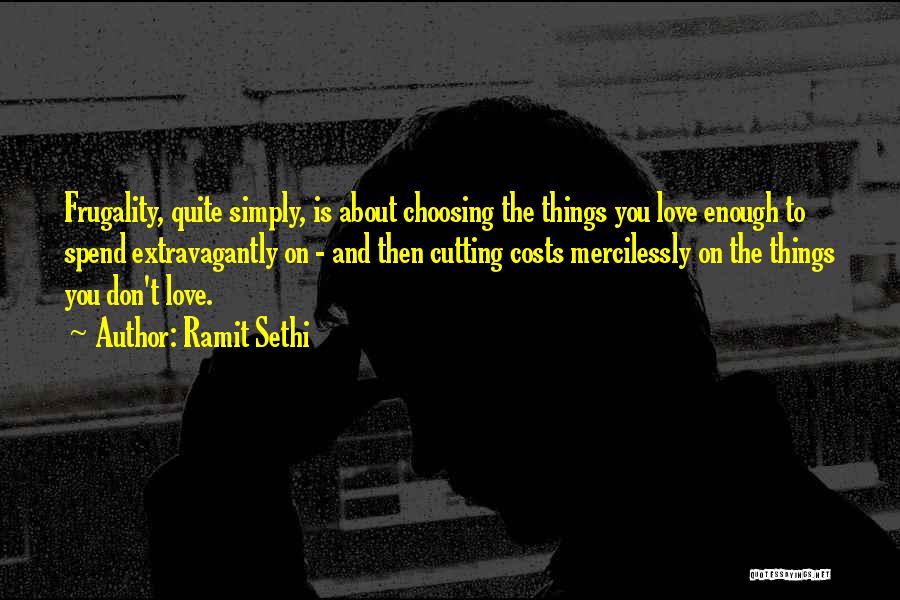 Frugality Quotes By Ramit Sethi