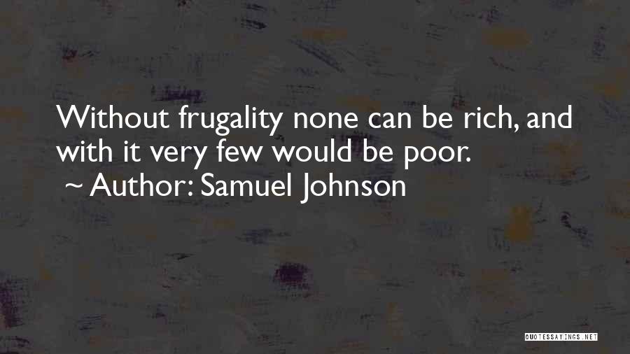 Frugality Quotes By Samuel Johnson