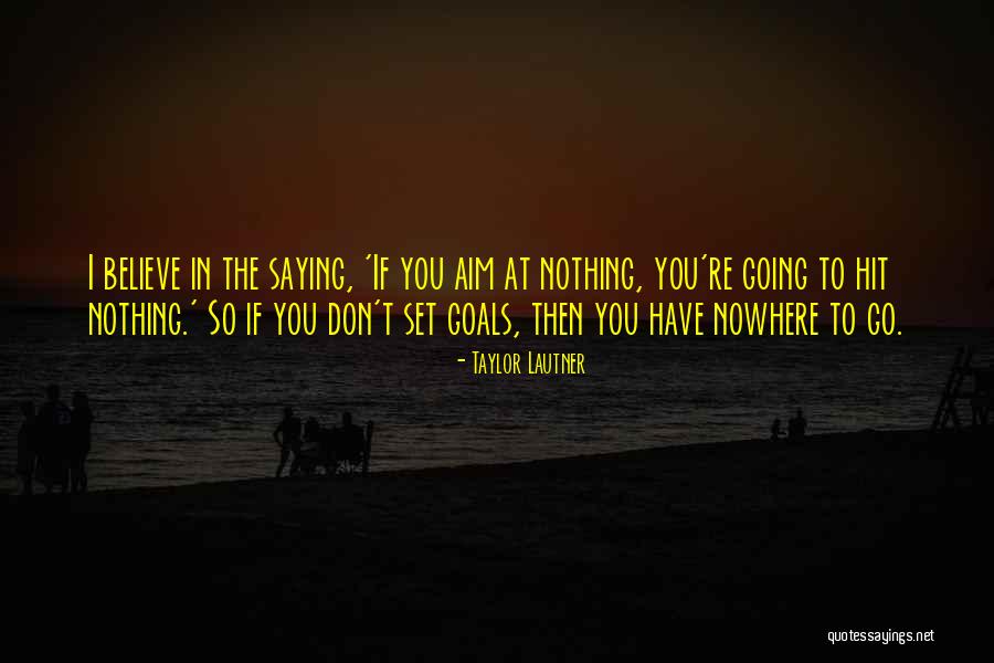 Frugattis Quotes By Taylor Lautner Frugattis Quotes By Taylor Lautner