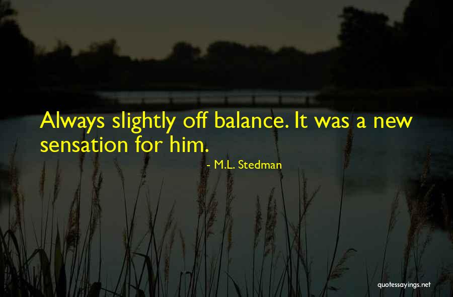 Fruhwirth M Quotes By M.L. Stedman Fruhwirth M Quotes By M.L. Stedman