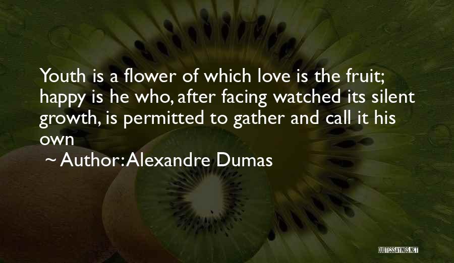 Fruit And Love Quotes By Alexandre Dumas
