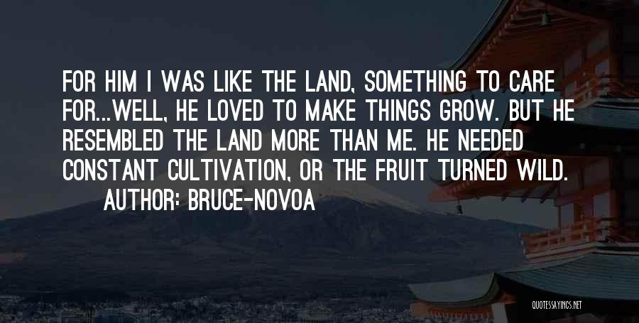 Fruit And Love Quotes By Bruce-Novoa