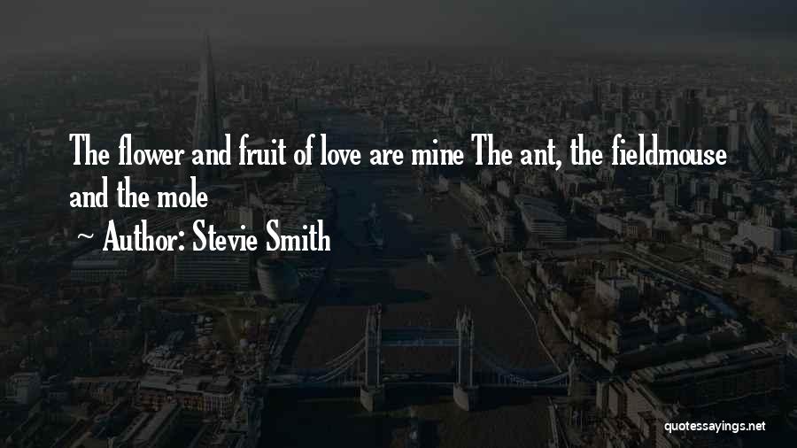 Fruit And Love Quotes By Stevie Smith