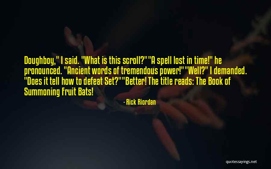 Fruit Bats Quotes By Rick Riordan