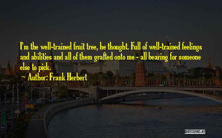 Fruit Bearing Quotes By Frank Herbert