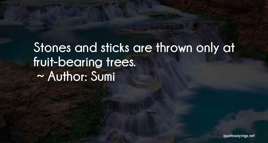 Fruit Bearing Trees Quotes By Sumi