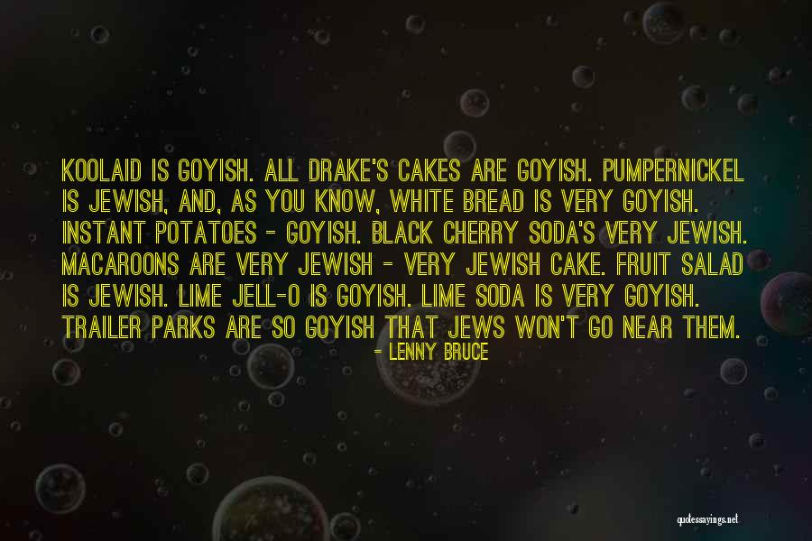 Fruit Cake Quotes By Lenny Bruce Fruit Cake Quotes By Lenny Bruce