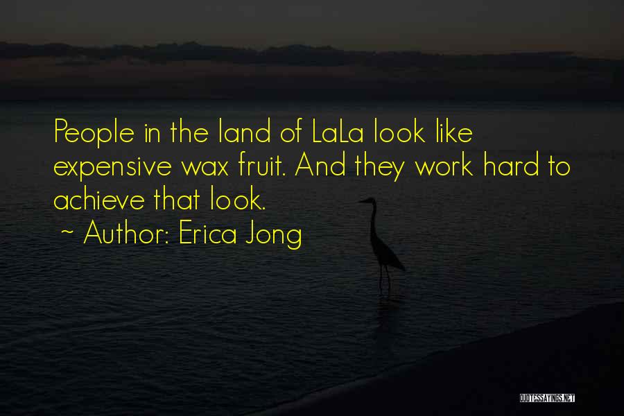 Fruit Of Hard Work Quotes By Erica Jong