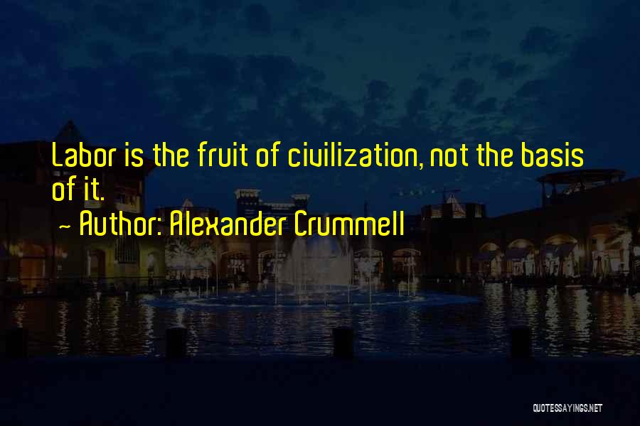 Fruit Of Labor Quotes By Alexander Crummell