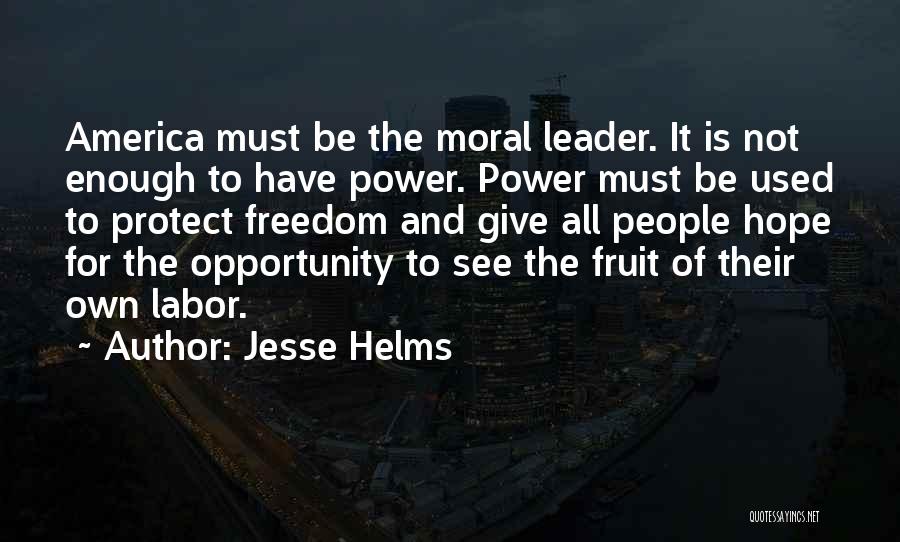 Fruit Of My Labor Quotes By Jesse Helms