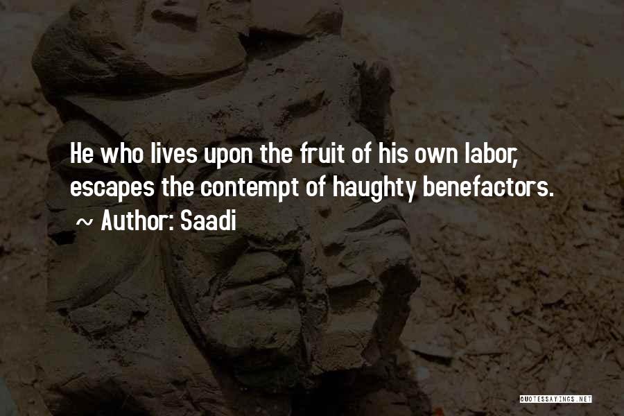 Fruit Of My Labor Quotes By Saadi